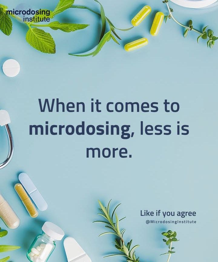 When it come to microdosing less is more
